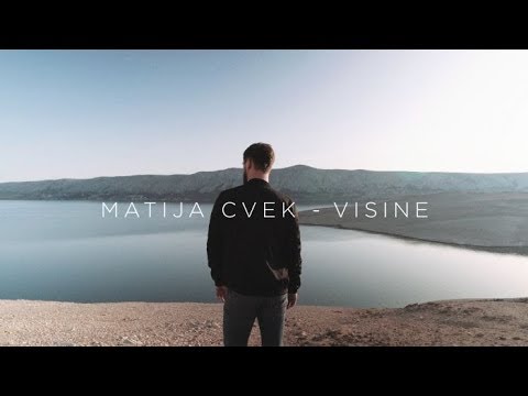 Youtube: Matija Cvek - Visine (Official Music Video)