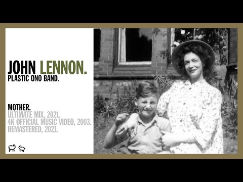 Youtube: MOTHER (Ultimate Mix, 2021) - Lennon & Ono w The Plastic Ono Band (Official Music Video 4K Remaster)