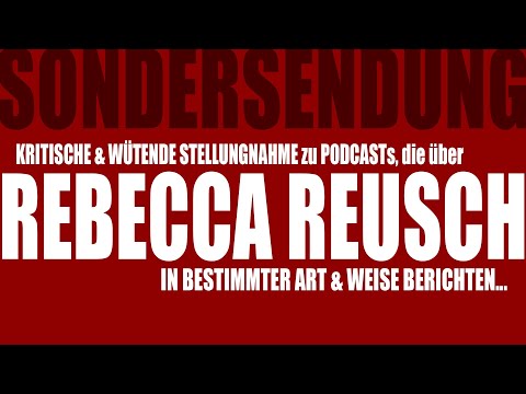 Youtube: SONDERSENDUNG: REBECCA REUSCH - wie sie von diversen Youtubern zur MONETARISIERUNG missbraucht wird!
