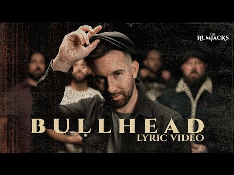 Youtube: The Rumjacks - Bullhead (Official Lyric Video)