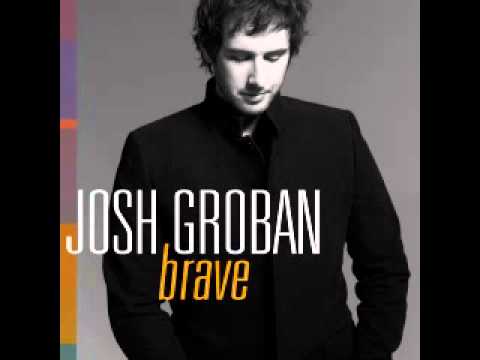 Youtube: Josh Groban : Brave