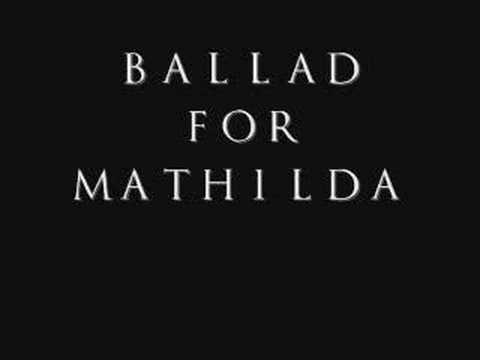 Youtube: Ballad For Mathilda