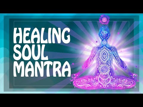 Youtube: HEALING SOUL & MIND mantra + ACTIVATE INTUITION + Restoration of aura ॐ Curing Mantras (PM)