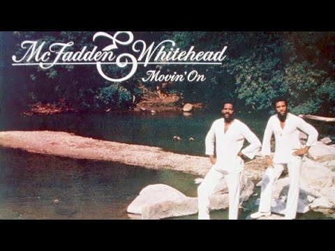 Youtube: McFadden & Whitehead  " Movin' On "