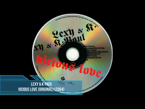 Youtube: Lexy & K-Paul - Vicious Love (Original) [2004]