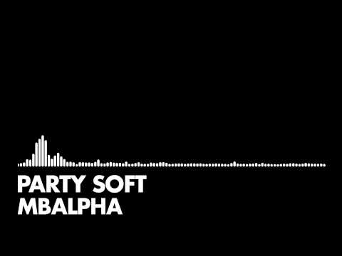 Youtube: MBAlpha - Party Soft