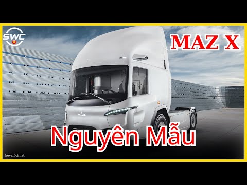 Youtube: Quy trình sản xuất nguyên mẫu MAZ X