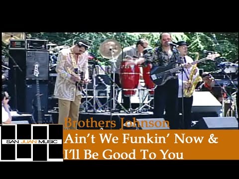 Youtube: Brothers Johnson Live- Ain't We Funkin' Now & I'll Be Good To You