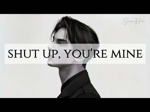Youtube: Shut Up, You're Mine