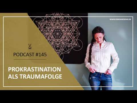 Youtube: Prokrastination als Traumafolge // Podcast #145