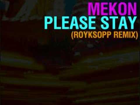 Youtube: Mekon - Please Stay (Royksopp Remix)