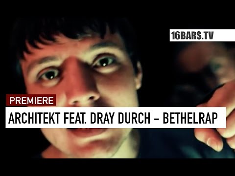 Youtube: Architekt feat Dray Durch - Bethelrap (16BARS.TV Videopremiere)