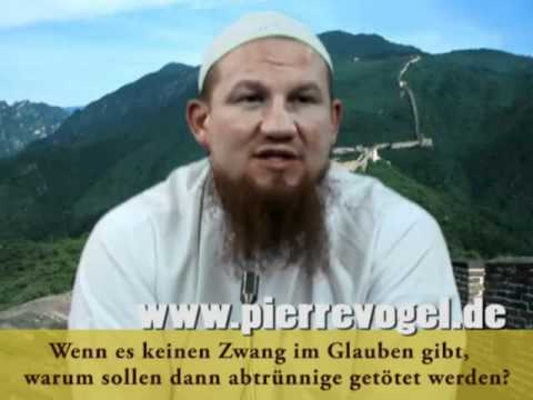 Youtube: Tod für Abtrünnige, obwohl es keinen Zwang im Glauben gibt? Pierre Vogel