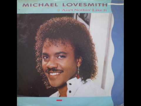 Youtube: Ain't nothing like it ( Extended mix) - Michael Lovesmith
