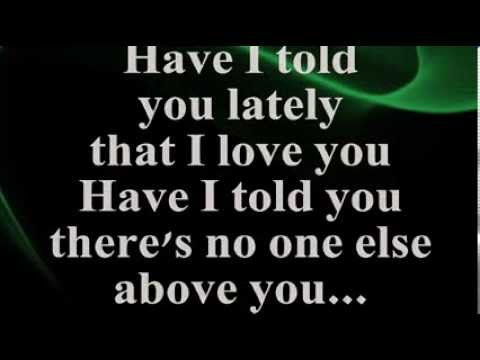 Youtube: Have I Told You Lately (Lyrics) - ROD STEWART