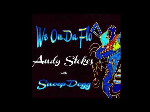 Youtube: ( We On Da Flo) Andy Stokes ~ feat Snoop Dogg