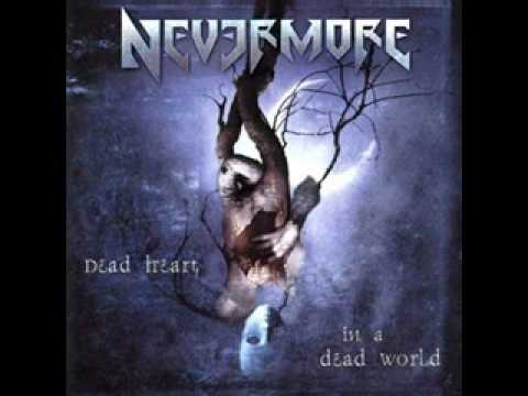 Youtube: Nevermore - Dead Heart in a Dead World