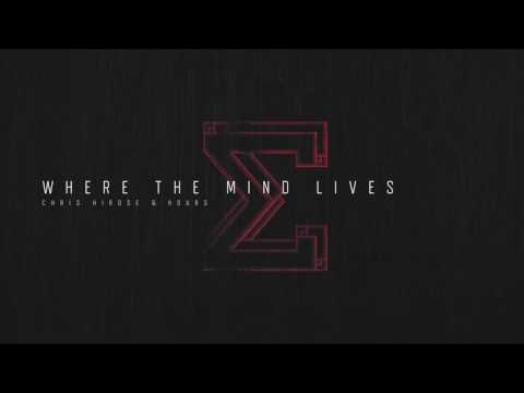 Youtube: Chris Hirose & Hours - Where the Mind Lives