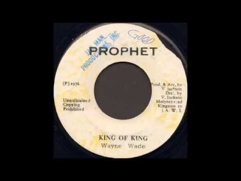 Youtube: Wayne Wade - King Of King