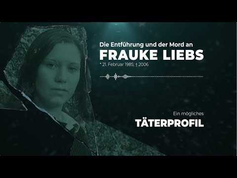 Youtube: Die Entführung und der Mord an Frauke Liebs – 06 Mögliches Täterprofil