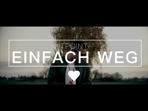 Youtube: TPOINT - EINFACH WEG (Offizielles Musikvideo)