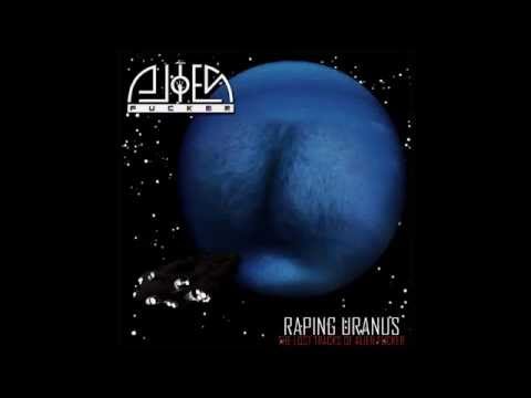 Youtube: Alien Fucker - Raping Uranus - The Lost Tracks Of Alien Fucker (FULL EP)