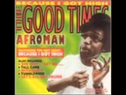 Youtube: Afroman - because i got high  (Orginial)