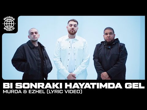 Youtube: Murda & Ezhel - Bi Sonraki Hayatimda Gel (prod. Spanker) [Lyric video]