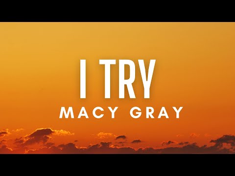 Youtube: Macy Gray - I Try (Lyrics)