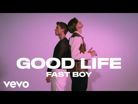 Youtube: FAST BOY - Good Life (Official Video)