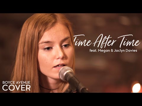 Youtube: Time After Time - Cyndi Lauper (Boyce Avenue ft. Megan Davies & Jaclyn Davies) on Spotify & Apple