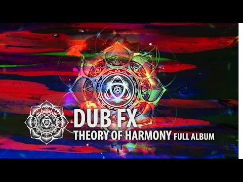 Youtube: Dub Fx | Theory Of Harmony | Full Album Experience