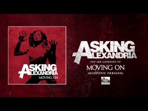 Youtube: ASKING ALEXANDRIA - Moving On (Acoustic Version)