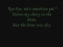 Youtube: Don McLean- American Pie (with Lyrics)