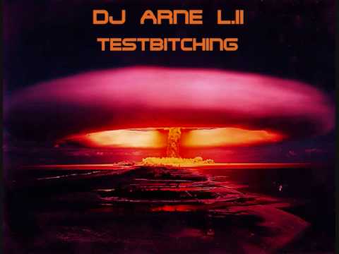 Youtube: Dj Arne L II Testbitching