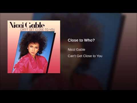 Youtube: Nicci Gable  Can`t Get Close To You