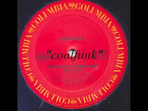 Youtube: Karavan - The Funk Is Gonna Get You Yet (12" Funk 1983)