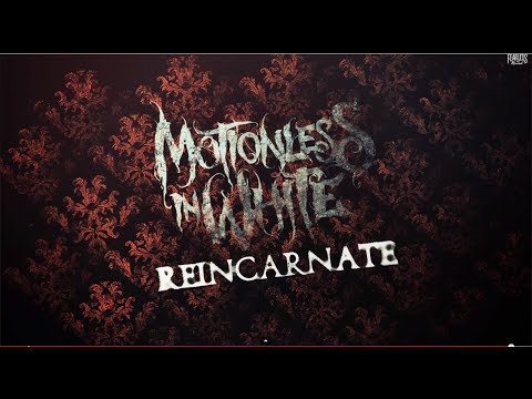 Youtube: Motionless In White - Reincarnate (Lyric Video)