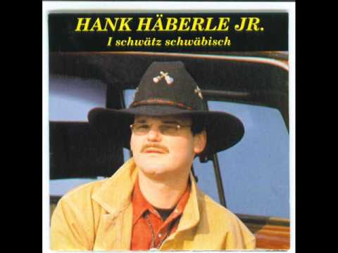 Youtube: Hank Häberle Jr - Gollwahs ond Wiski ond fette Weiber.wmv