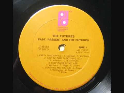 Youtube: The Futures - Ain't No Time Fa Nothing