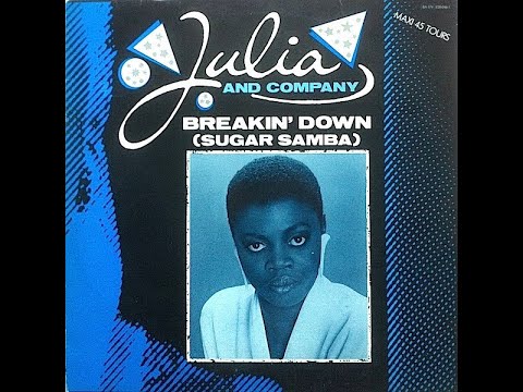 Youtube: Julia And Company - Breakin' Down (Sugar Samba) 1983