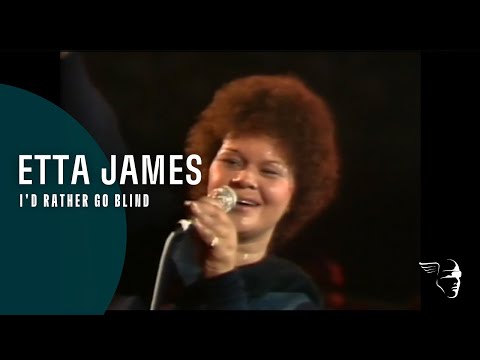 Youtube: Etta James - I'd Rather Go Blind (Live at Montreux 1975)