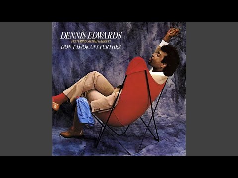 Youtube: Dennis Edwards - Don't Look Any Further [Audio HQ]