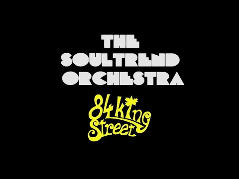 Youtube: THE SOULTREND ORCHESTRA Feat. GROOVY SISTAS - 84 King Street