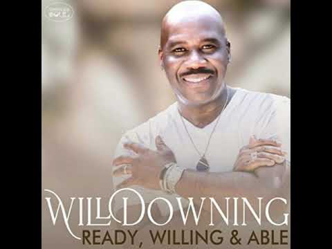 Youtube: Will Downing -   Ready, Willing & Able