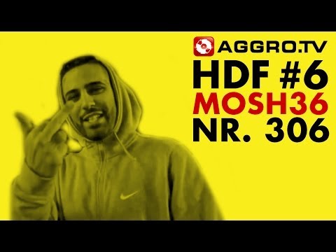 Youtube: HDF - MOSH36 HALT DIE FRESSE 6 NR 306 (OFFICIAL HD VERSION AGGROTV)