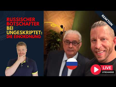 Youtube: Reaktion auf das neue Skandal-Interview: Ungeskriptet mit dem russischen Botschafter