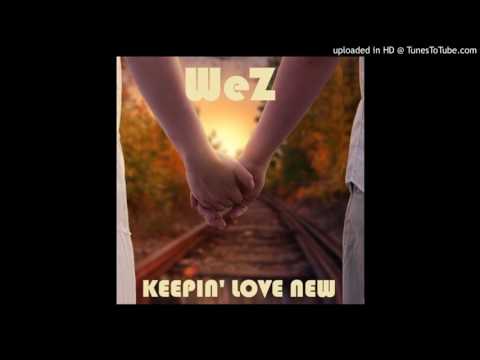 Youtube: Wez - Keepin' Love New