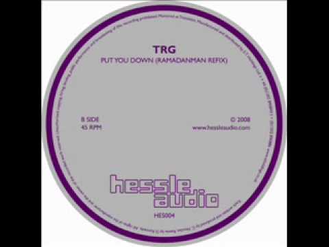 Youtube: TRG - Put You Down (Ramadanman Refix) [HES 004]