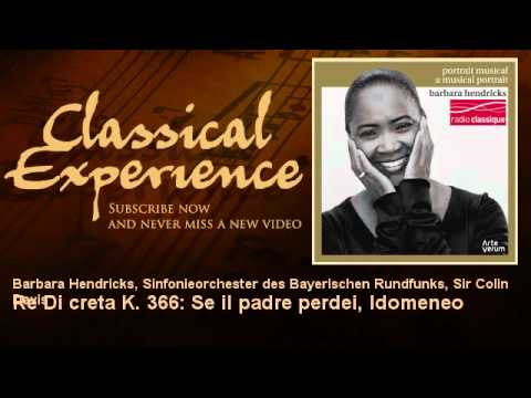 Youtube: Wolfgang Amadeus Mozart : Re Di creta K. 366: Se il padre perdei, Idomeneo